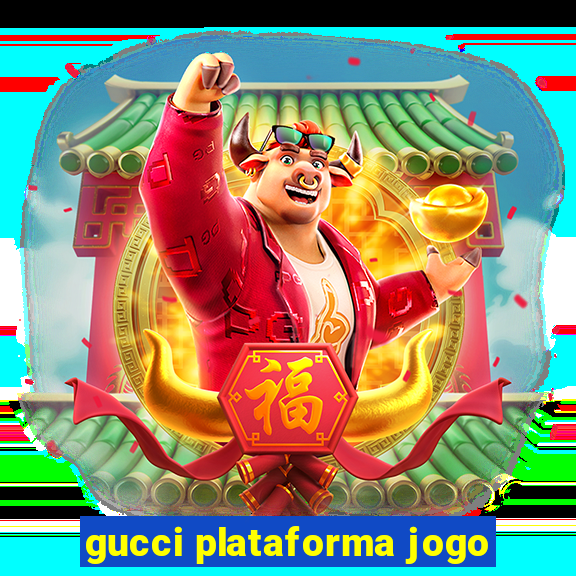 gucci plataforma jogo